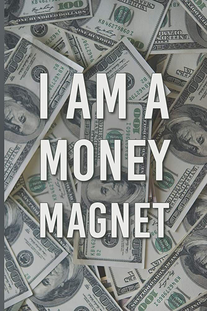 I Am A Money Magnet: Manifestation Journal