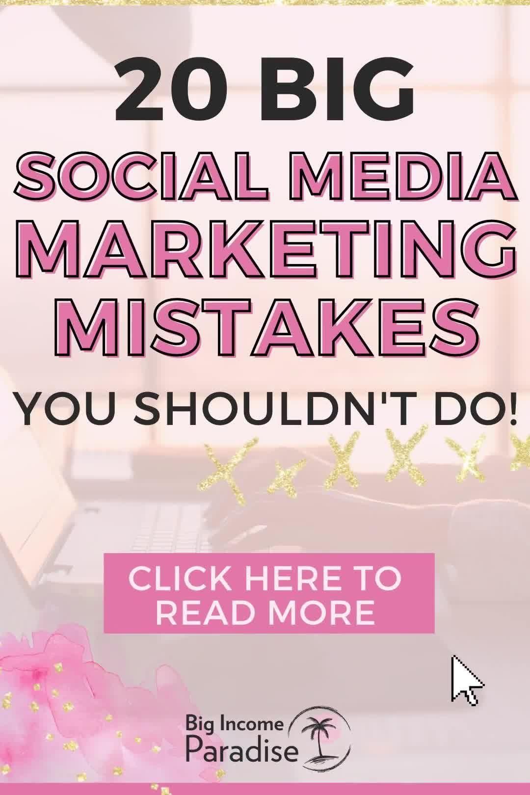 20 Big Social Media Marketing Mistakes To Avoid