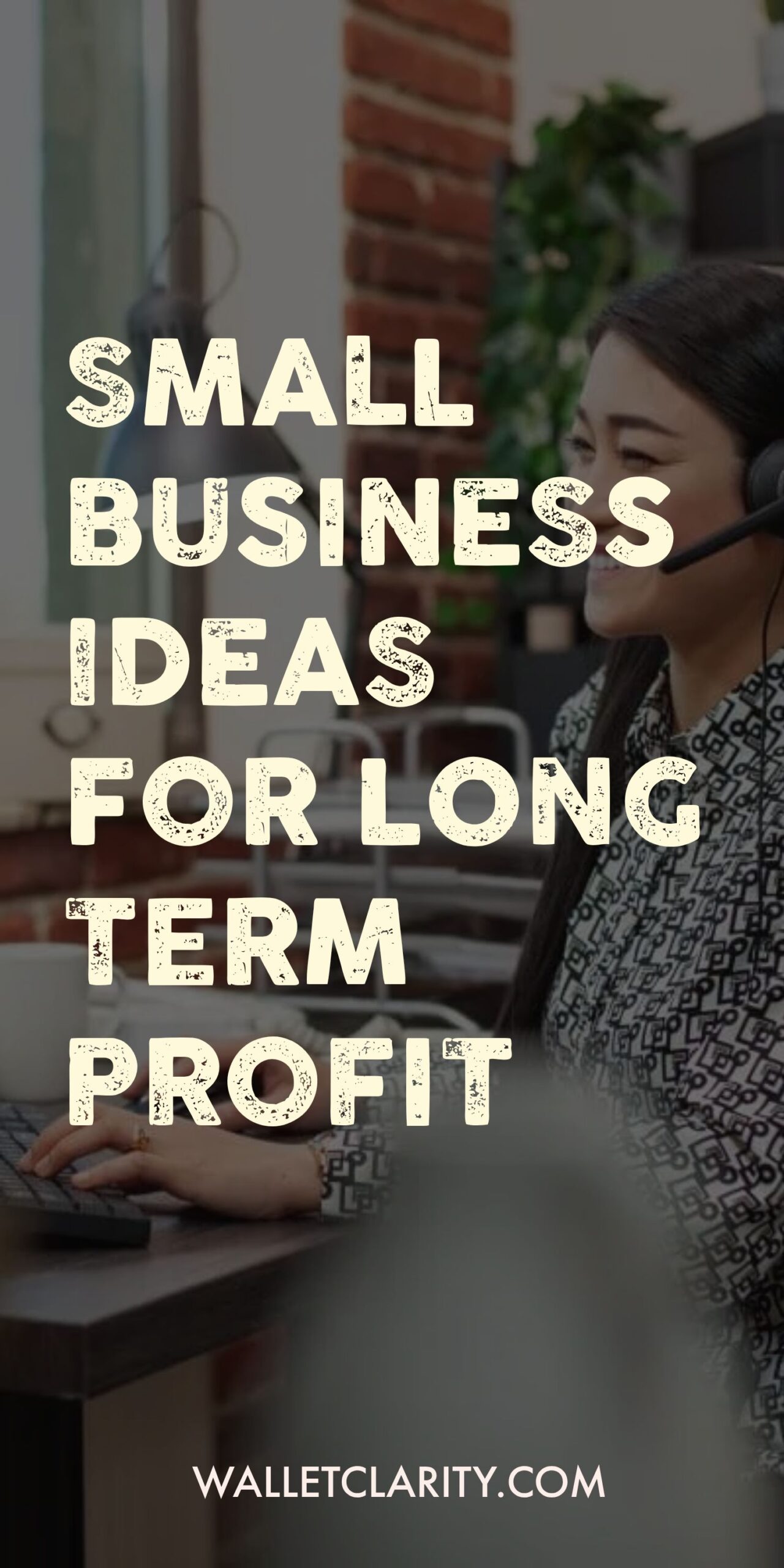 Small Business Ideas for Long-Term Profit
