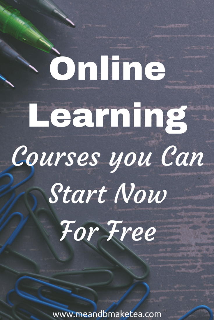 Online Learning – Free Courses You Can Start NOW! – Me And B Make Tea