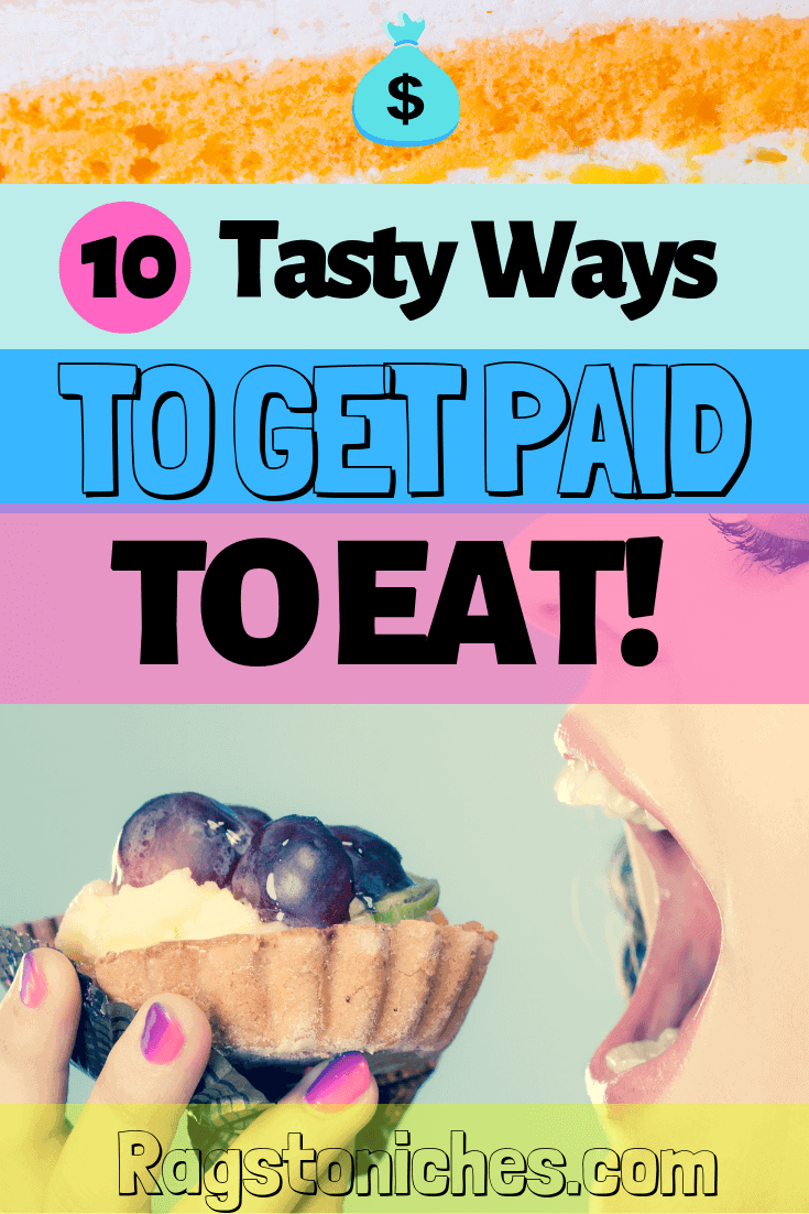 10 Tasty Ways To Get Paid To Eat!